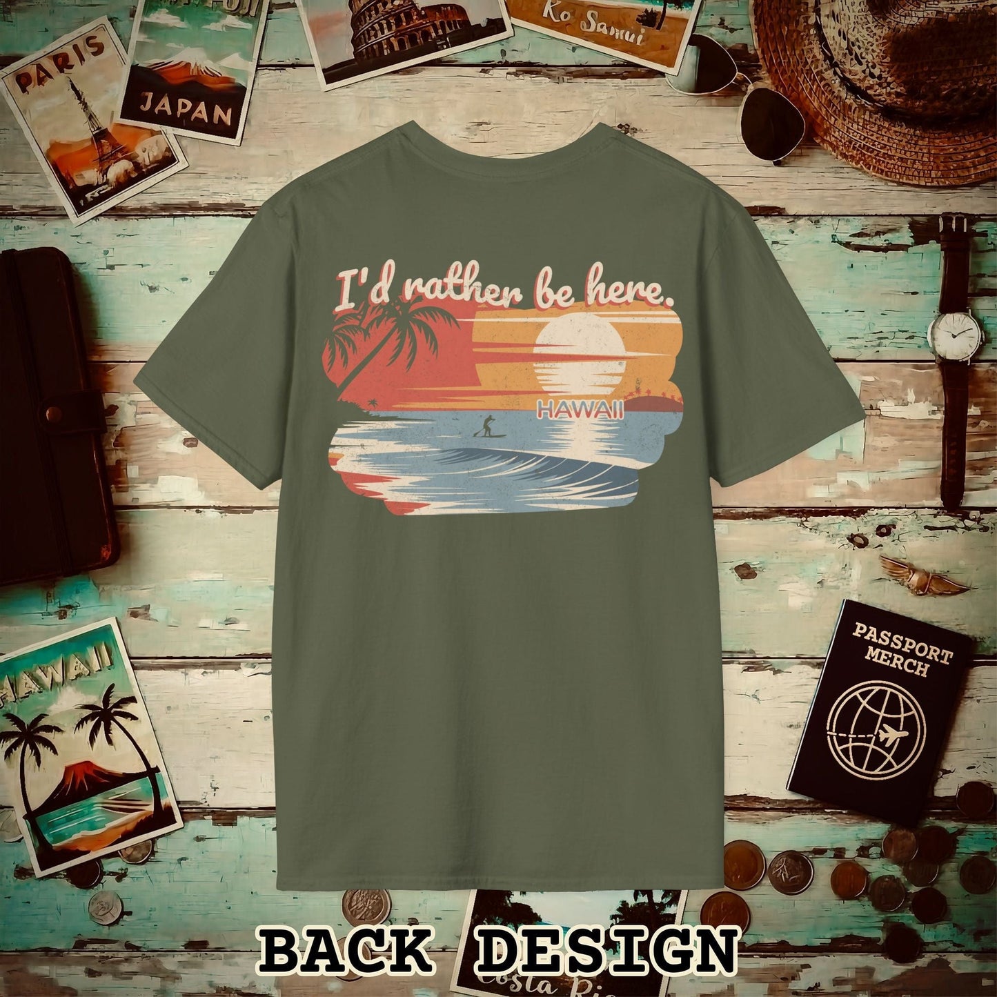 I'd Rather Be Here, Hawaii, Back Print T-Shirt Military Green / S