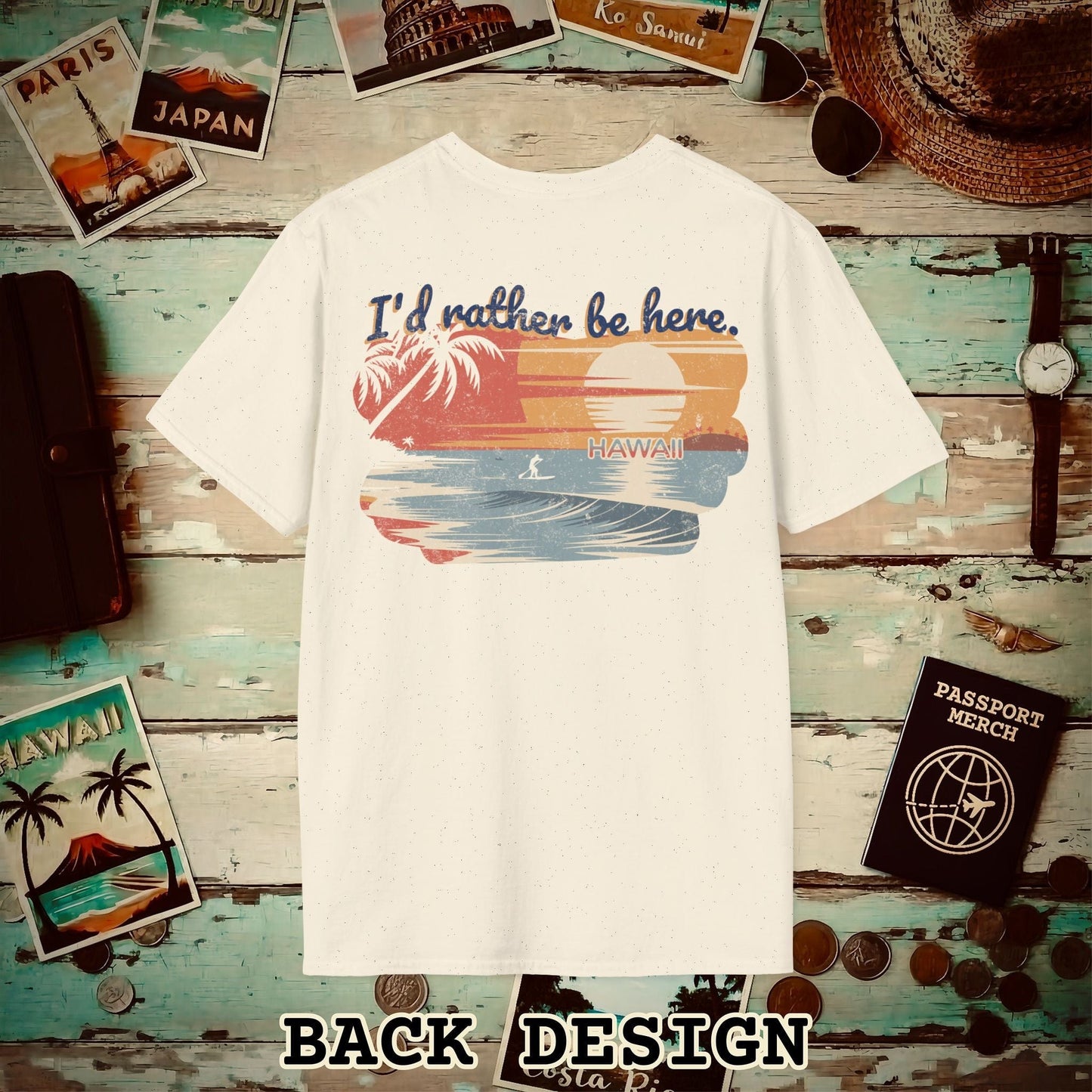 I'd Rather Be Here, Hawaii, Back Print T-Shirt Natural / S