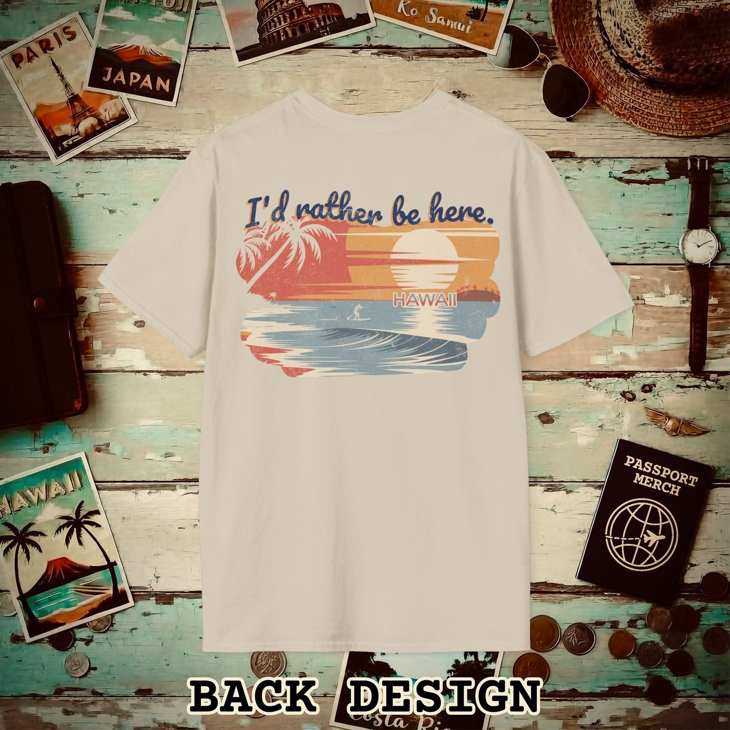 I'd Rather Be Here, Hawaii, Back Print T-Shirt Sand / S