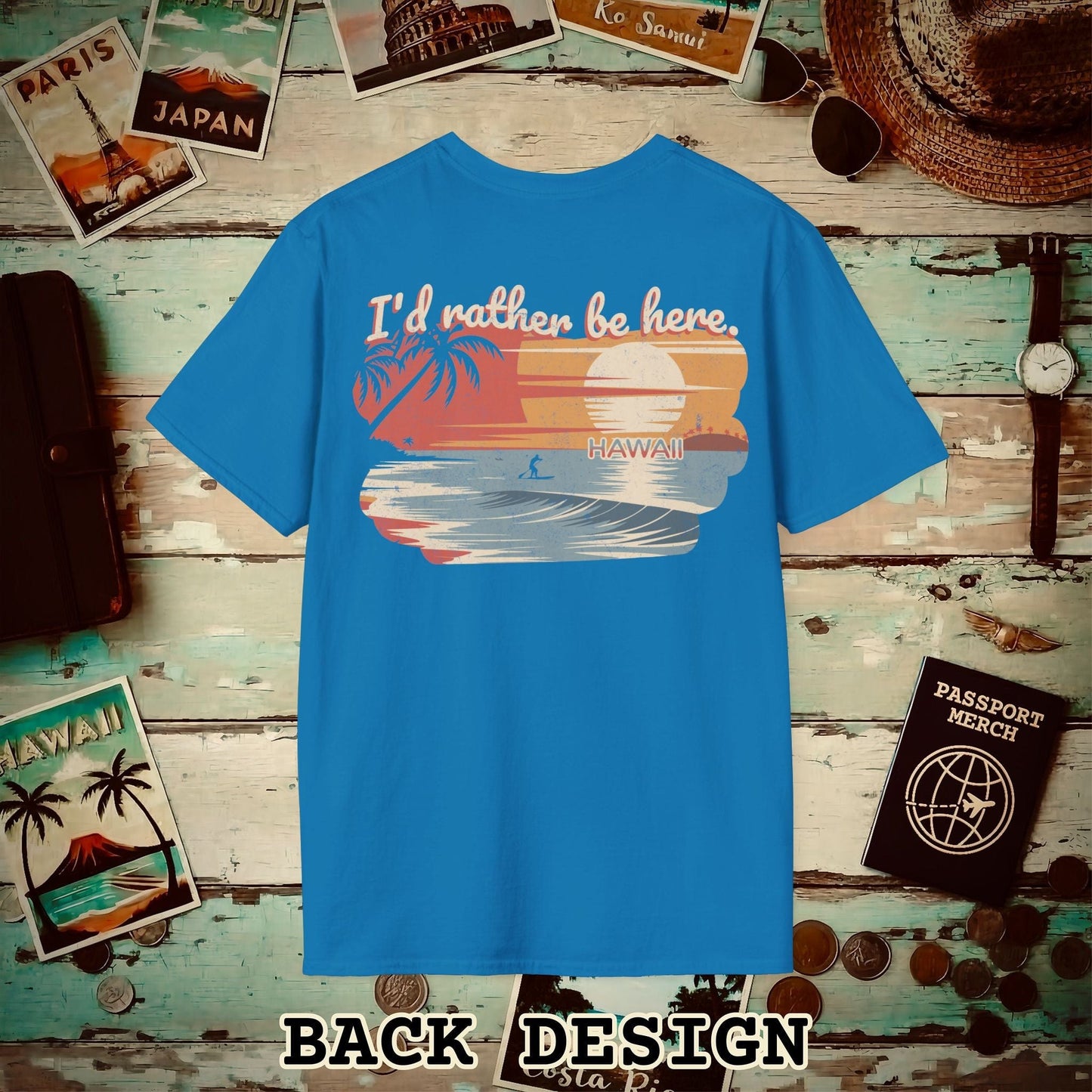 I'd Rather Be Here, Hawaii, Back Print T-Shirt Sapphire / S