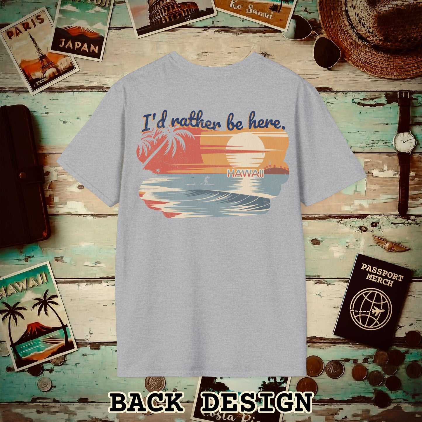 I'd Rather Be Here, Hawaii, Back Print T-Shirt Sport Grey / S