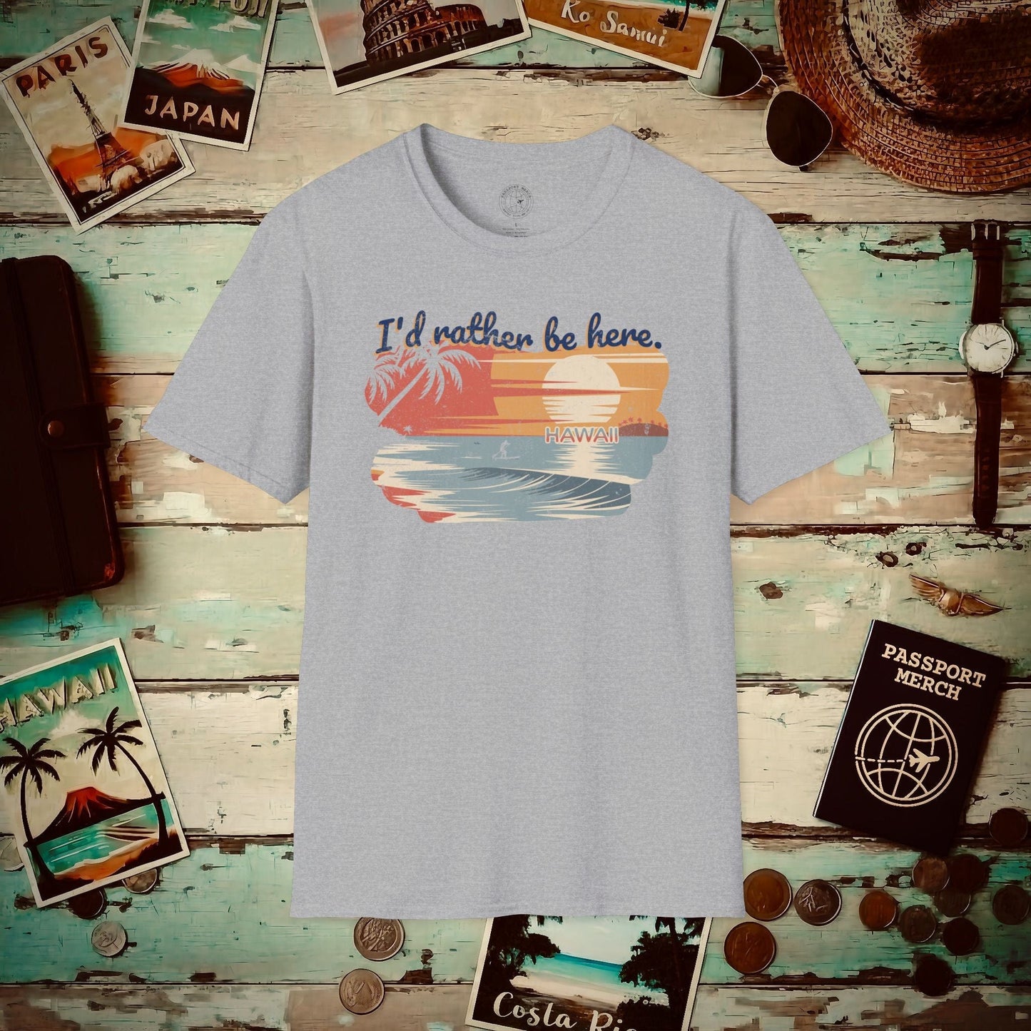 I'd Rather Be Here, Hawaii T-Shirt Sport Grey / S