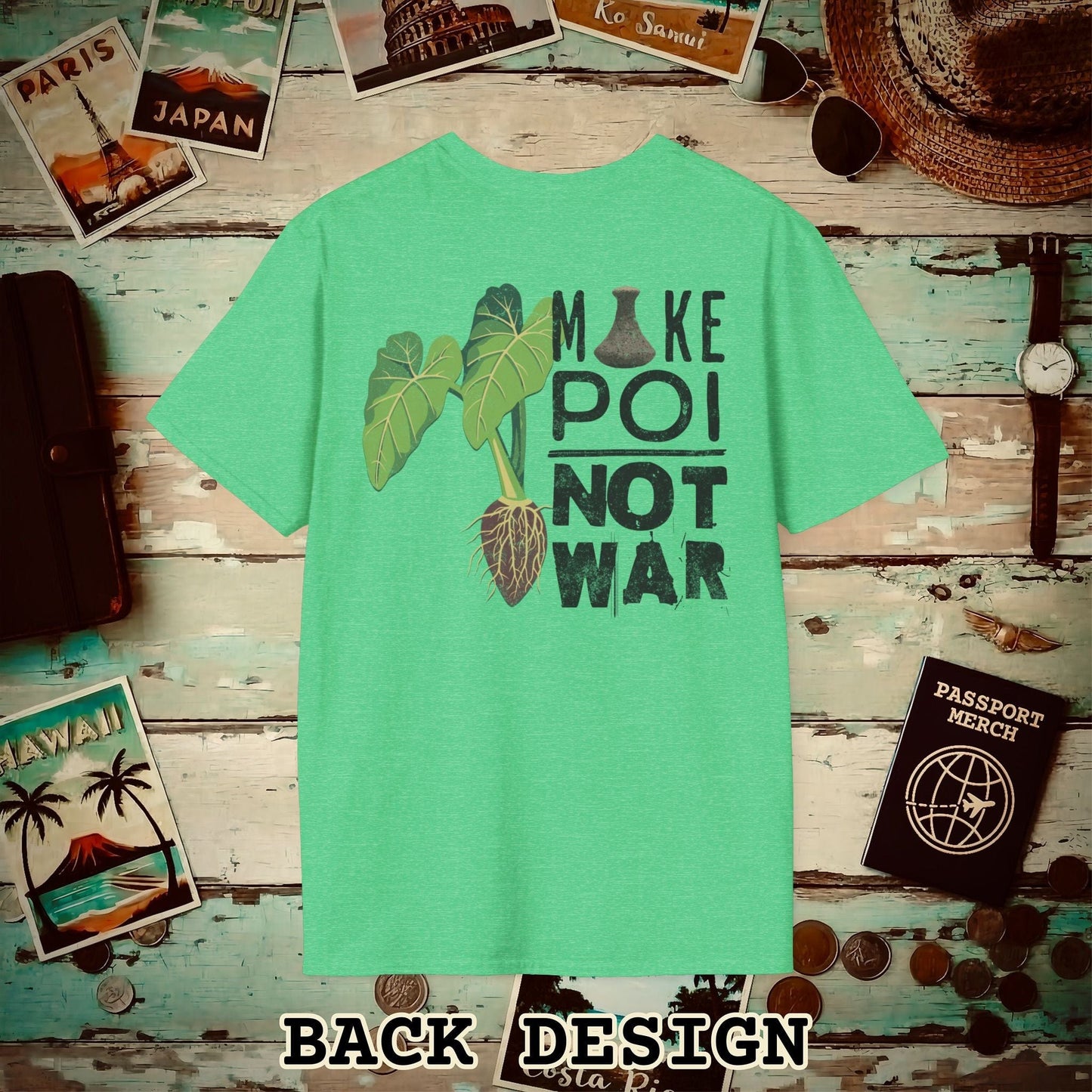 Make Poi Not War, Hawaii, Back Print T-Shirt Heather Irish Green / S
