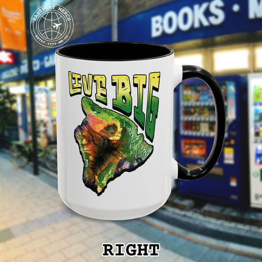 Live BIG (Island), Hawaii 15oz Mug