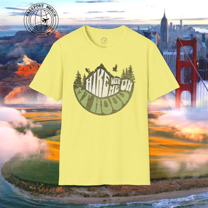 Hike with me on Mt Hood Oregon T-Shirt