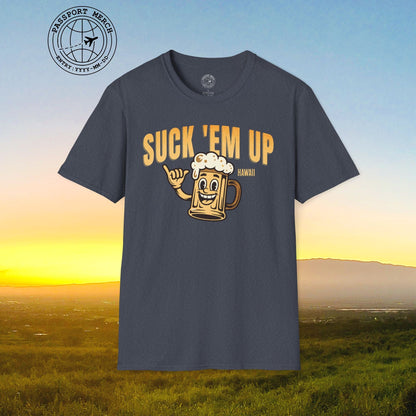 Suck 'Em Up, Hawaii T-Shirt