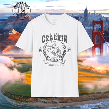 Let's Get Crackin Lobster State Champ, Maine T-Shirt