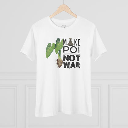 Make Poi Not War, Hawaii, Womens Fit T-Shirt