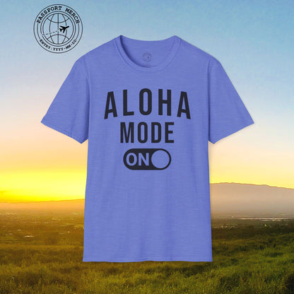 Aloha Mode ON, Hawaii T-Shirt