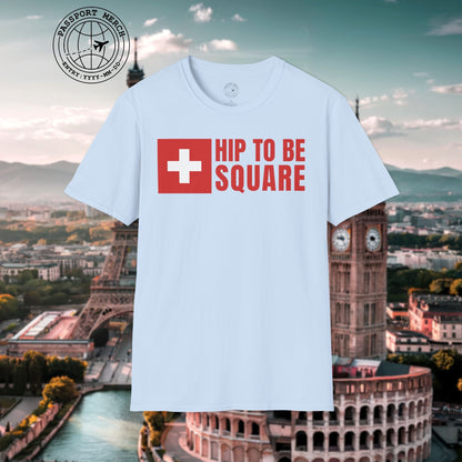 Hip To Be Square, Switzerland Flag T-Shirt