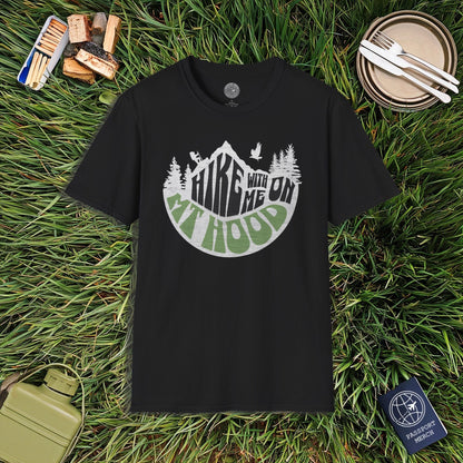 Hike with me on Mt Hood Oregon T-Shirt