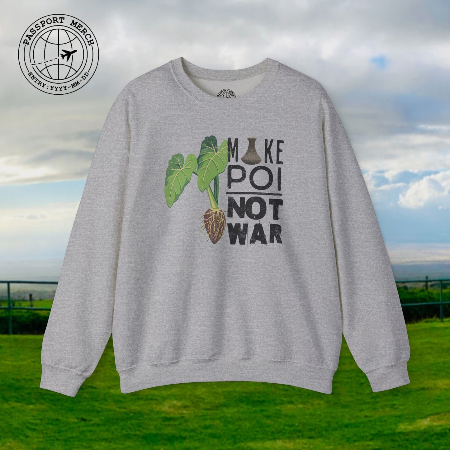 Make Poi Not War, Hawaii Crewneck