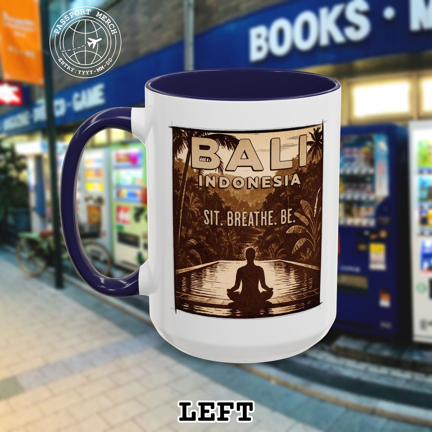 Sit. Breathe. Be. Bali, Indonesia 15oz Mug