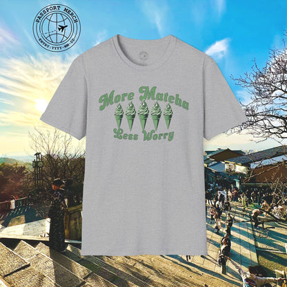 More Matcha Less Worry, Japan T-Shirt