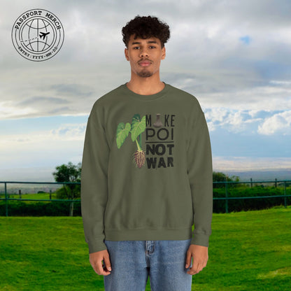 Make Poi Not War, Hawaii Crewneck