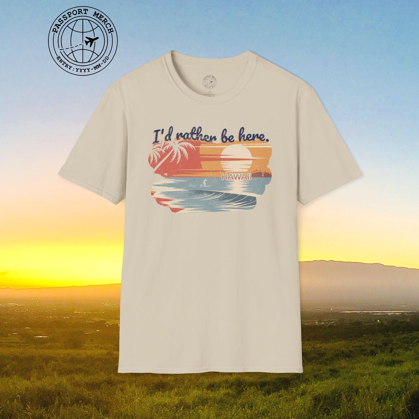 I'd Rather Be Here, Hawaii T-Shirt