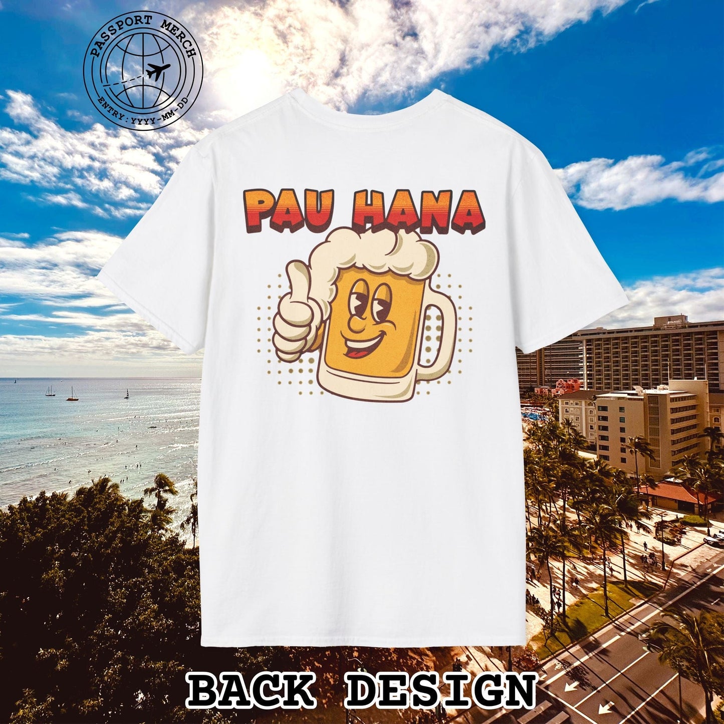 Pau Hana Beer, Hawaii, Back Print T-Shirt