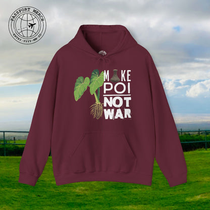 Make Poi Not War, Hawaii Hoodie