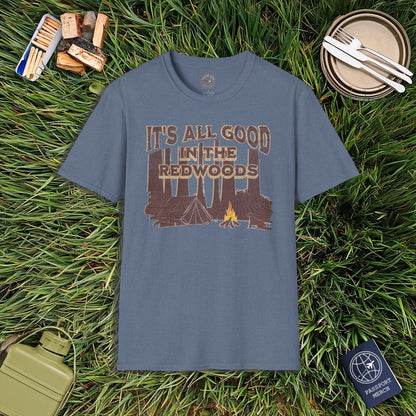 It's All Good in the Redwoods, California T-Shirt