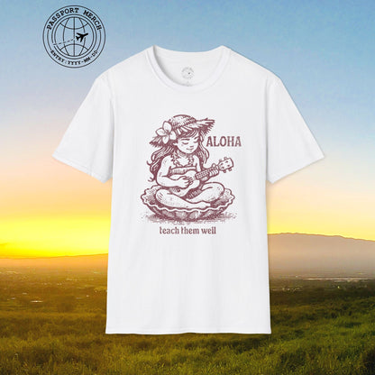 Aloha, Teach Them Well, Hawaii T-Shirt