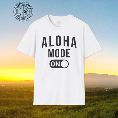 Aloha Mode ON, Hawaii T-Shirt