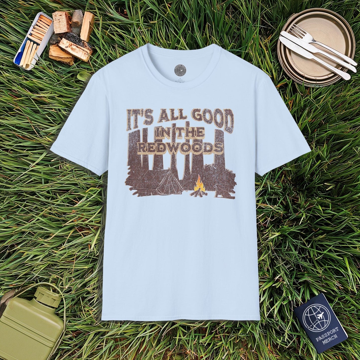 It's All Good in the Redwoods, California T-Shirt