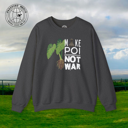 Make Poi Not War, Hawaii Crewneck