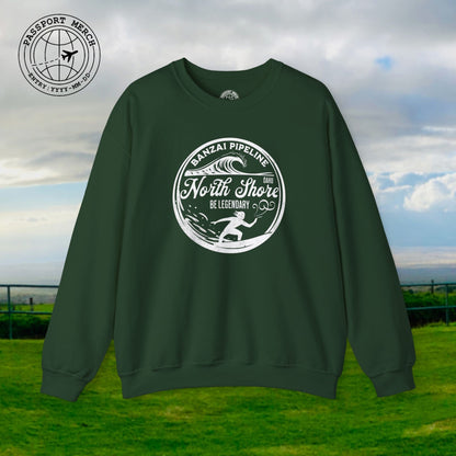 Be Legendary, Banzai Pipeline, Oahu Hawaii Crewneck