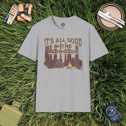 It's All Good in the Redwoods, California T-Shirt