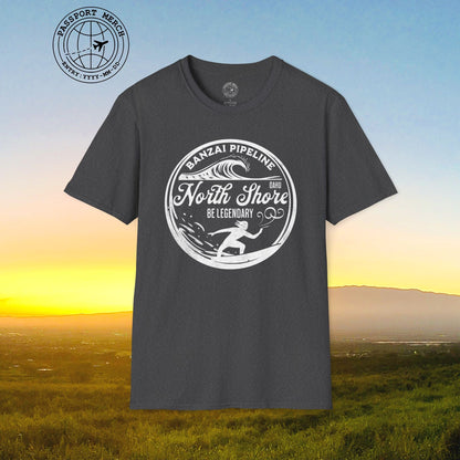 Be Legendary, Banzai Pipeline, Oahu Hawaii T-Shirt