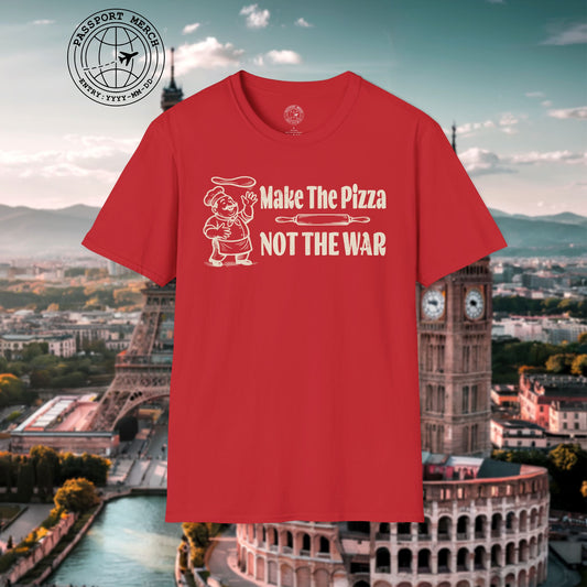 Make the Pizza, Not the War, Italy T-Shirt