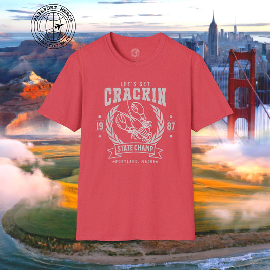 Let's Get Crackin Lobster State Champ, Maine T-Shirt