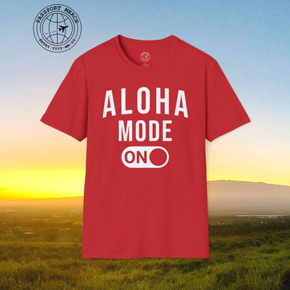 Aloha Mode ON, Hawaii T-Shirt