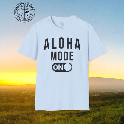 Aloha Mode ON, Hawaii T-Shirt