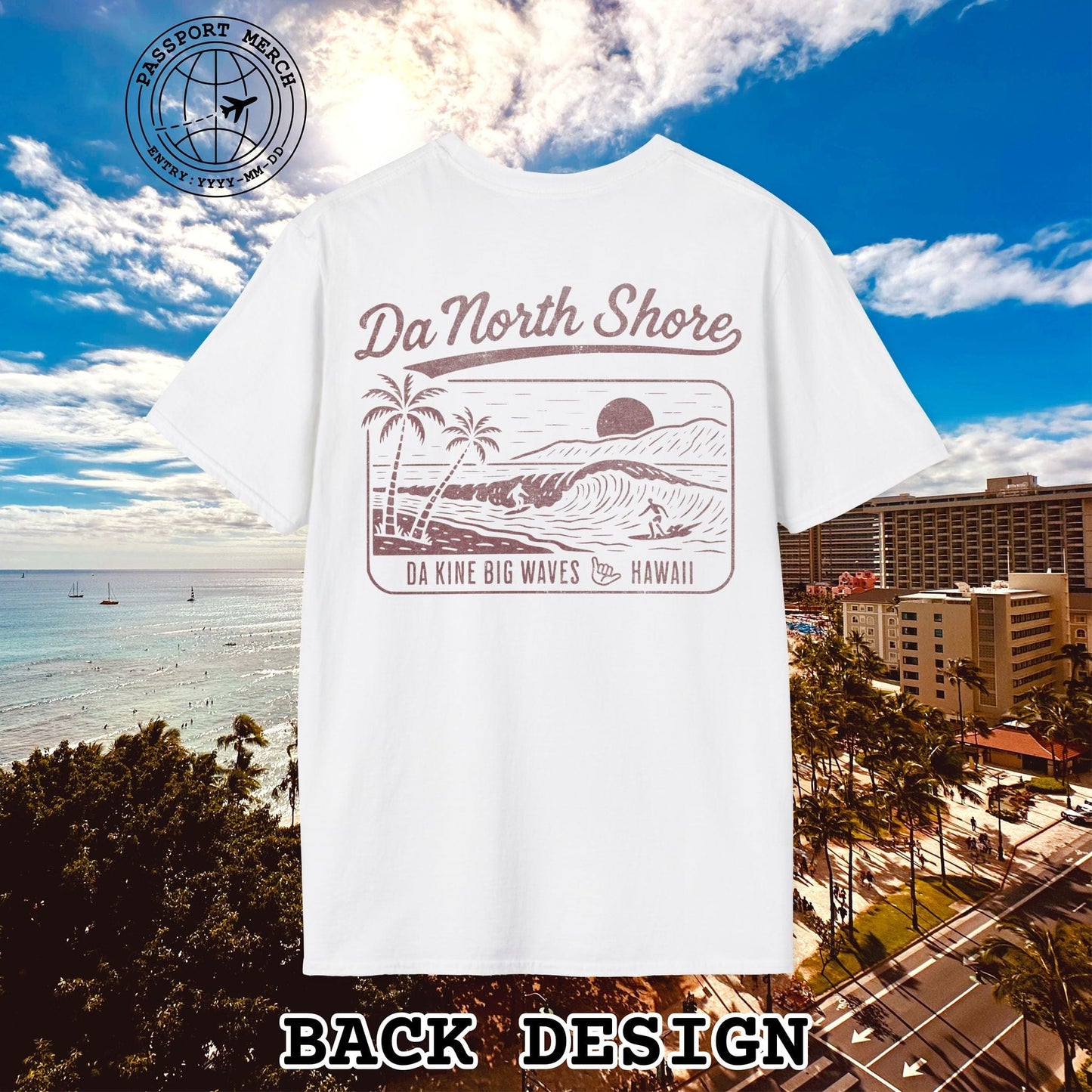 Da North Shore - Da Kine Big Waves, Hawaii, Back Print T-Shirt