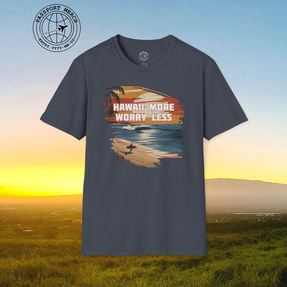Hawaii More Worry Less T-Shirt