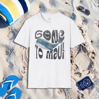 Gone to Maui, Whale Season, Hawaii T-Shirt