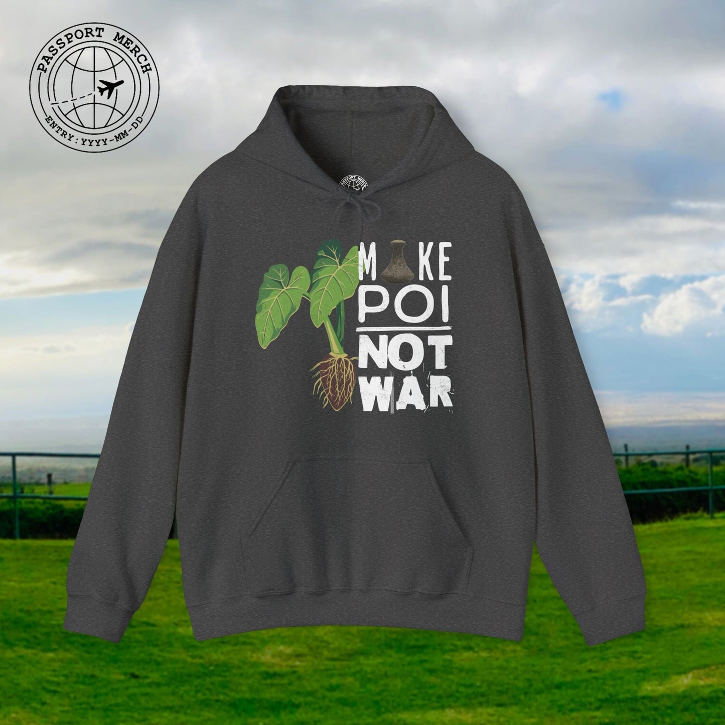 Make Poi Not War, Hawaii Hoodie