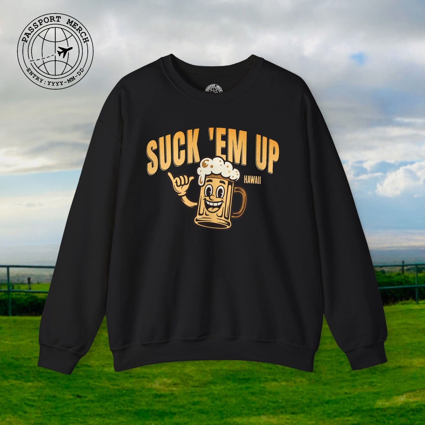 Suck 'Em Up, Hawaii Crewneck