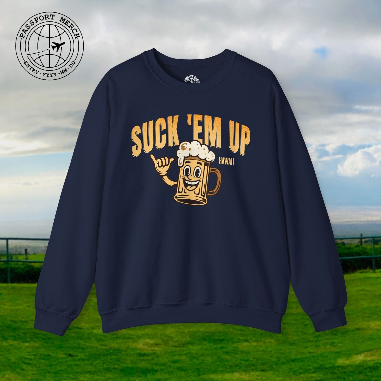 Suck 'Em Up, Hawaii Crewneck