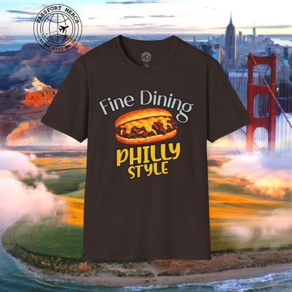 Cheesesteak Fine Dining Philly Style, Pennsylvania T-Shirt