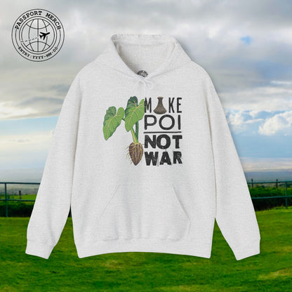 Make Poi Not War, Hawaii Hoodie