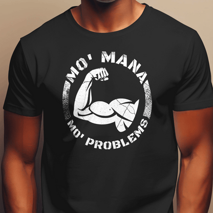 Mo Mana Mo Problems, Hawaii T-Shirt