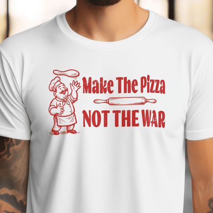 Make the Pizza, Not the War, Italy T-Shirt
