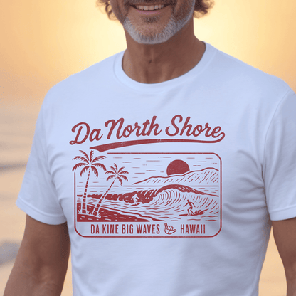 Da North Shore - Da Kine Big Waves, Hawaii T-Shirt