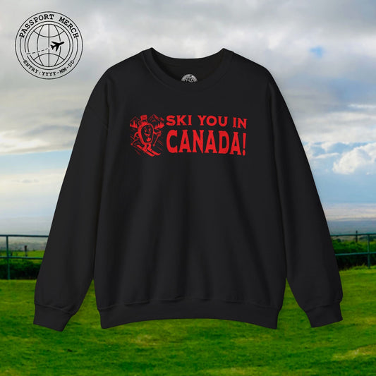 Ski You In Canada! Crewneck