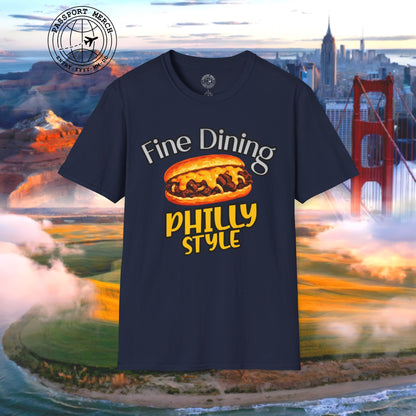 Cheesesteak Fine Dining Philly Style, Pennsylvania T-Shirt
