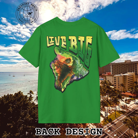Live BIG (Island), Hawaii, Back Print T-Shirt