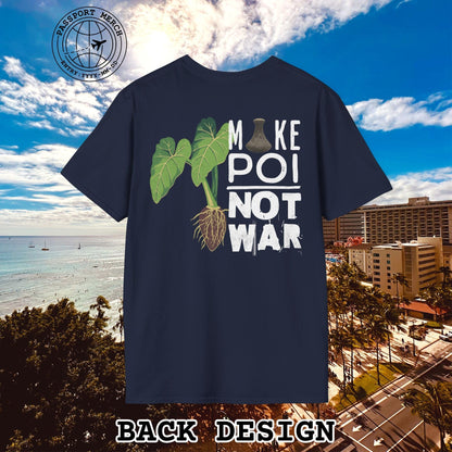 Make Poi Not War, Hawaii, Back Print T-Shirt