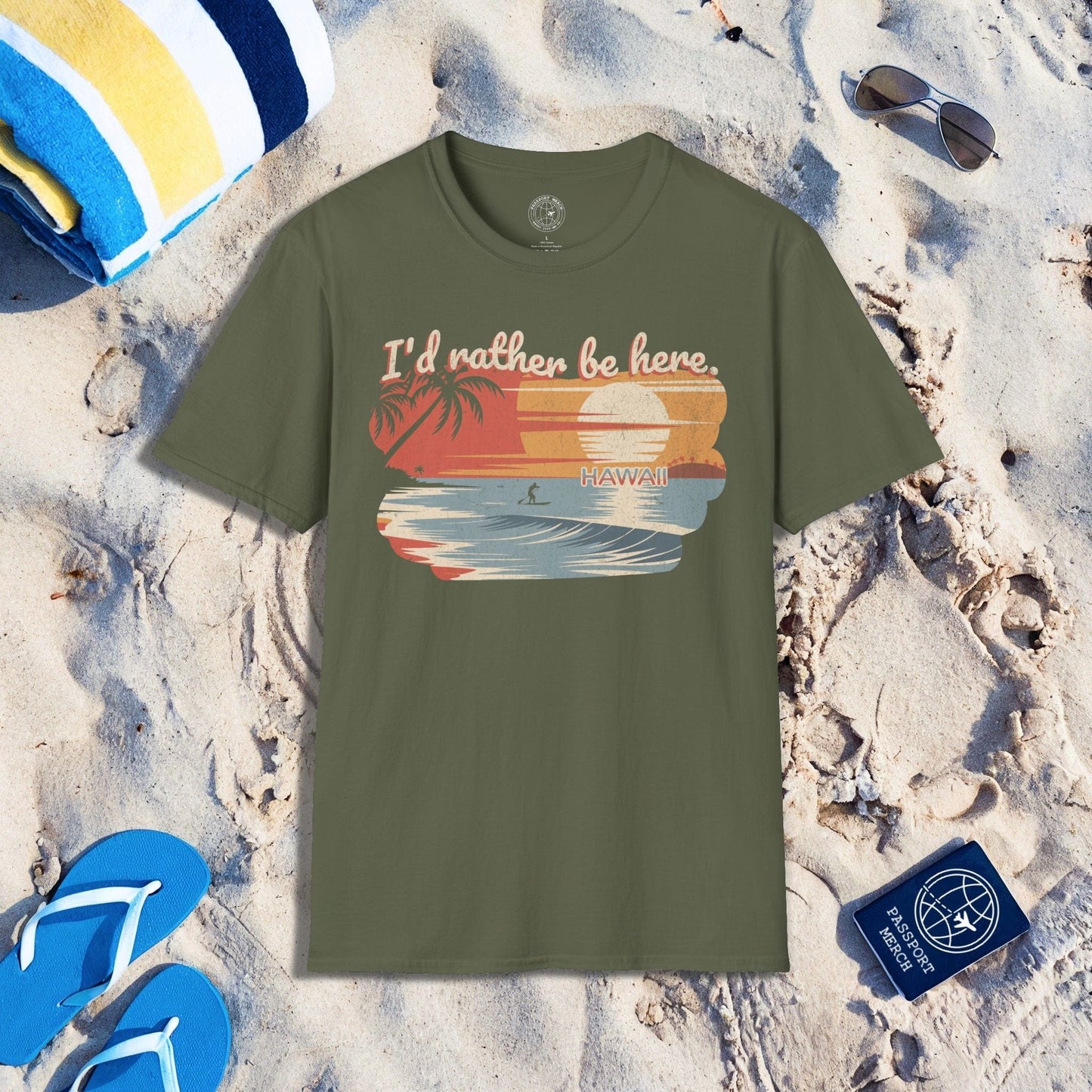 I'd Rather Be Here, Hawaii T-Shirt